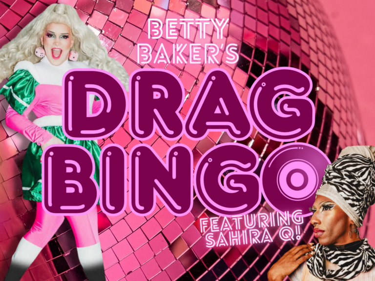 BETTY BAKER’S DRAG BINGO BETTY BAKER’S DRAG BINGO